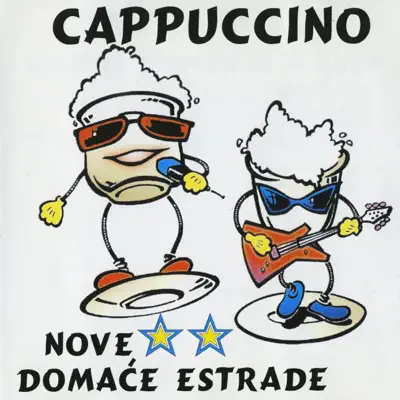 Nove zvijezde domaće estrade - Cappuccino Nove zvijezde domaće estrade - Cappuccino