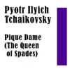 Peter llyitch Tchoikowsky: Pique Dame (The Queen of Spades) Abridged album lyrics, reviews, download