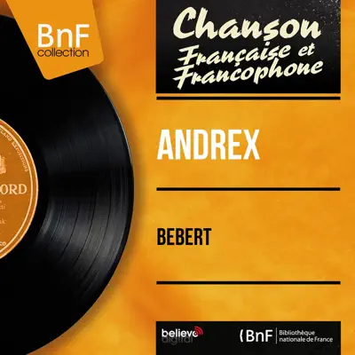 Bébert (feat. Jacques-Henri Rys et son orchestre) [Mono Version] - EP - Andrex