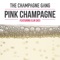 Pink Champagne (feat. Elin Skei) - The Champagne Gang lyrics