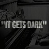 It Gets Dark - Single, 2012