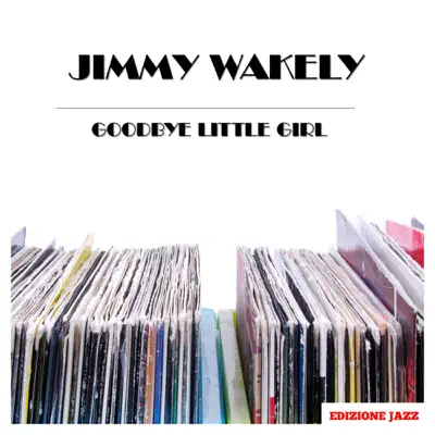 Goodbye Little Girl - Jimmy Wakely
