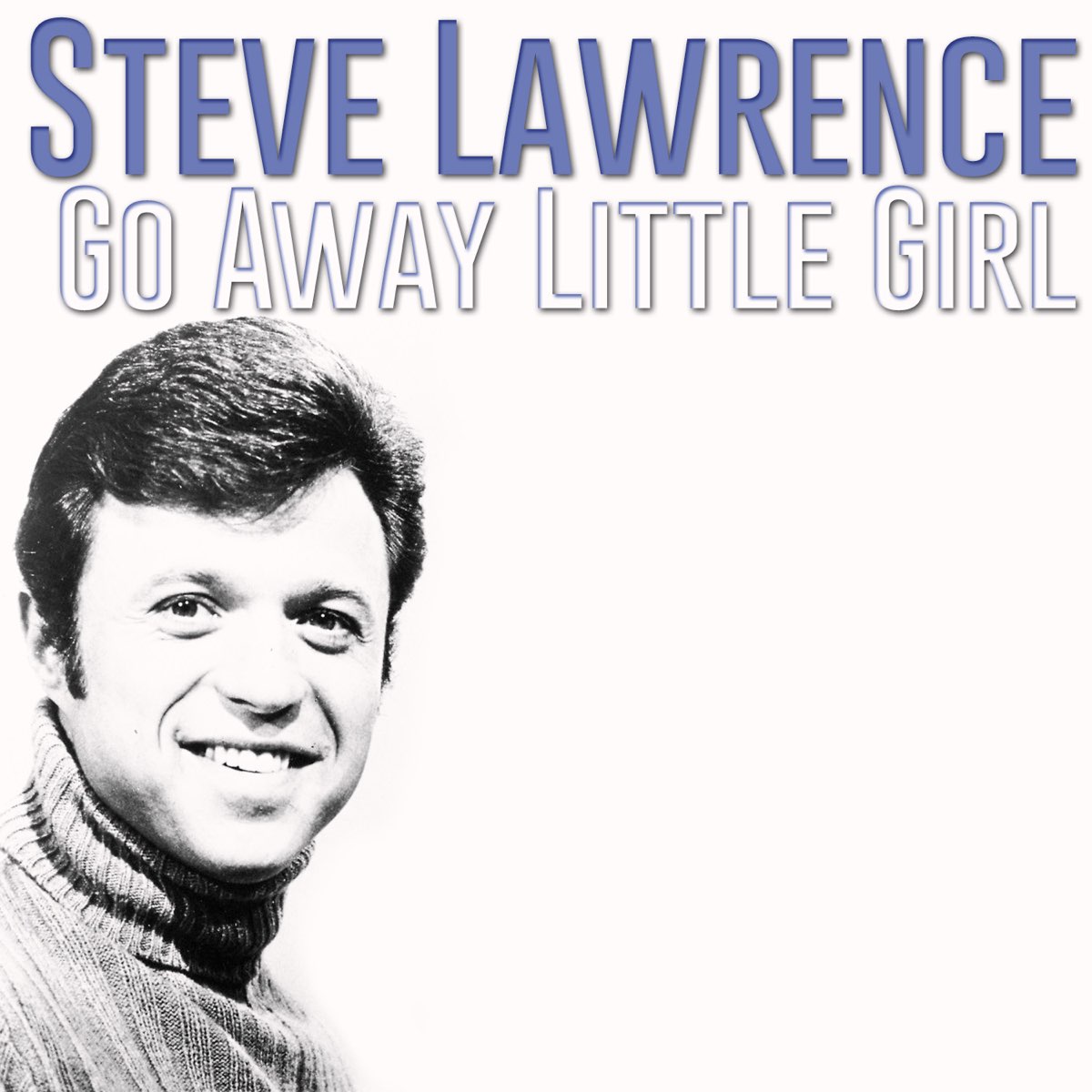 go-away-little-girl-single-by-steve-lawrence-on-apple-music