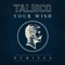 Your Wish (J.A.C.K Remix) - Talisco lyrics