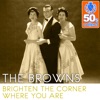 The Browns - Brighten the Corner Where You Are (Remastered)
