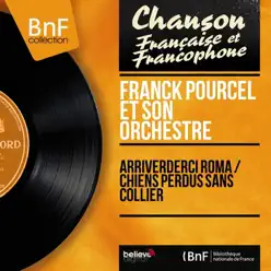 Arriverderci Roma / Chiens perdus sans collier (Mono Version) - Single - Franck Pourcel Arriverderci Roma / Chiens perdus sans collier (Mono Version) - Single - Franck Pourcel