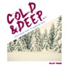 Cold & Deep, Pt. 5 - Deep House for the Winter Days, 2014