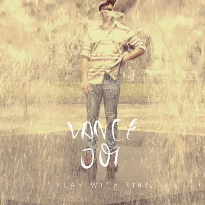 Play With Fire - Single - Vance Joy Play With Fire - Single - Vance Joy