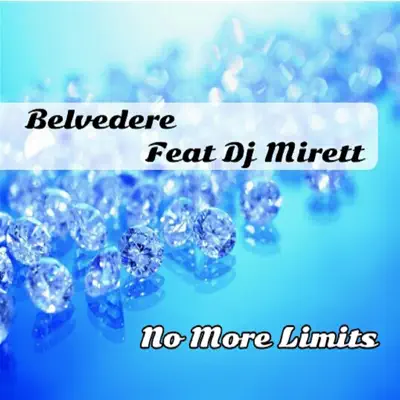 No More Limits (feat. DJ Mirett) - Single - Belvedere