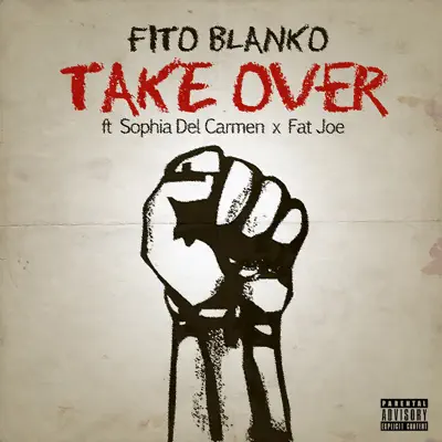 Take Over (feat. Sophia Del Carmen & Fat Joe) - Single - Fito Blanko Take Over (feat. Sophia Del Carmen & Fat Joe) - Single - Fito Blanko