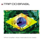 Trip do Brasil - When Brazilian Vibes Meet Electronic Beatz artwork
