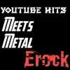 Youtube Hits Meets Metal album lyrics, reviews, download