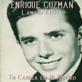 Enrique Guzman - Tu Cabeza en Mi Hombro