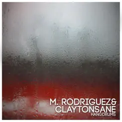 Hangdrums - Single by M. Rodriguez & Claytonsane album reviews, ratings, credits