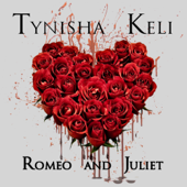 Romeo & Juliet - Tynisha Keli