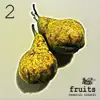 Stream & download Fruits 2 - EP