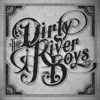 The Dirty River Boys artwork