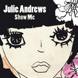 Show Me - Julie Andrews Show Me - Julie Andrews