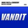 Stream & download Give Me a Reason (Judge Jules & Corderoy) - EP