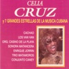 Celia Cruz y 7 Grandes Estrella de la Música Cubana