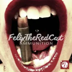 Ammunition - Single by FelixTheRedCat album reviews, ratings, credits