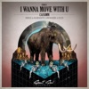 I Wanna Move With U - Single