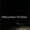 Walking Down This Road - Single album lyrics, reviews, download