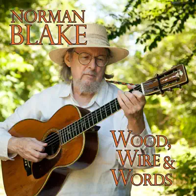 Wood, Wire & Words - Norman Blake Wood, Wire & Words - Norman Blake