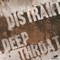 Deep Throat (Nobody Beats the Drum Remix) - Distrakt lyrics