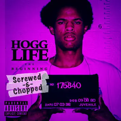 Hogg Life: The Beginning (Screwed & Chopped) - Slim Thug