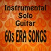 Instrumental Solo Guitar: 60s Era Songs