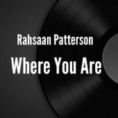 Rashaan Patterson - Where You Are (Remix)