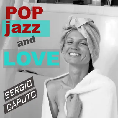 POP JAZZ and LOVE (POP JAZZ and LOVE) - Sergio Caputo