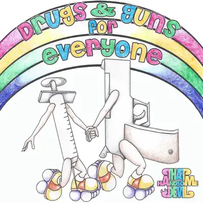 Drugs & Guns for Everyone - That Handsome Devil Drugs & Guns for Everyone - That Handsome Devil
