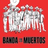 Banda de los Muertos