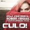 Culo! (Extended Mix) [feat. M.O.] - DJ Rebel & Robert Abigail lyrics