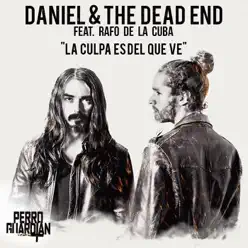 La Culpa Es del Que Ve (So Long...) [feat. Rafo de la Cuba] - Single - Daniel & The Dead End