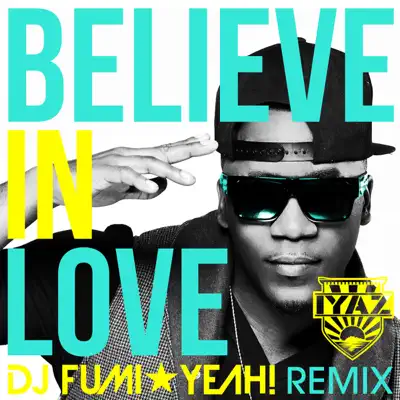 Believe In Love (DJ FUMI★YEAH! Remix) - Single - Iyaz