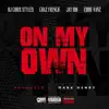 On My Own (feat. Chaz French, Jay IDK & Eddie Vanz) - Single album lyrics, reviews, download