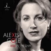 Alexis Cole - Ain't We Got Fun