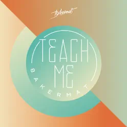 Teach Me (Radio Edit) - Single - Bakermat
