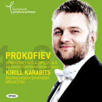 Bournemouth Symphony Orchestra & Kirill Karabits - Prokofiev: Symphonies Nos. 4 & 6 artwork