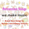 Percussion Songs: Brand New Songs for Nursery and Primary Schools