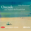 Ostende: 1936, Sommer der Freundschaft - Volker Weidermann