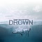 Drown (feat. Evan Michael Green) - Young L3x lyrics