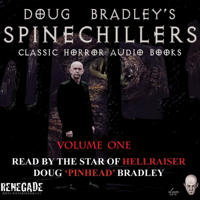 Charles Dickens, William F. Harvey, Edgar Allan Poe, H. P. Lovecraft & Saki - Doug Bradley's Spinechillers Audio Books, Volume 1: Classic Horror Stories (Unabridged) artwork