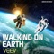 Walking On Earth - Veev lyrics