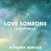 Love Someone (9 Theory Remixes) - Single