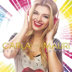 Siempre Siempre - Single - Carla Mauri Siempre Siempre - Single - Carla Mauri