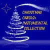 Christmas Carols; Instrumental Collection album lyrics, reviews, download